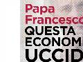 TRAGUARDI SOCIALI :: n.70 Febbraio / Marzo 2015 :: Papa Francesco: quest’economia uccide