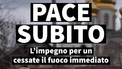 STAMPA E PUBBLICAZIONI / News e Articoli Comunicati :: PACE SUBITO: l'impegno per un cessate il fuoco immediato