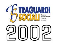 TRAGUARDI SOCIALI :: Anno 2002