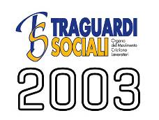 TRAGUARDI SOCIALI :: Anno 2003